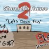 storm the house 2
