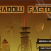 shadow factory