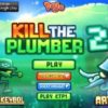 Kill the Plumber 2